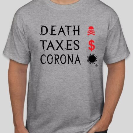 T-Shirt Death Taxes and Corona